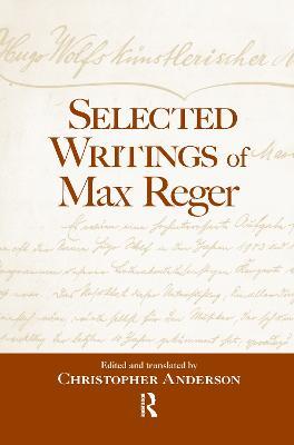 Selected Writings of Max Reger - Christopher Anderson - cover