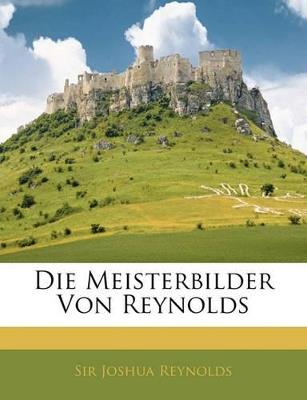 Die Meisterbilder Von Reynolds - Joshua Reynolds - cover