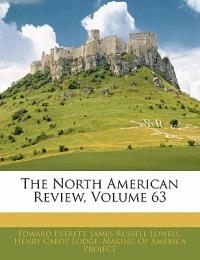 The North American Review; Volume 63 - Henry Cabot Making of America Project,James Russell Lowell - cover