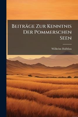 Beiträge Zur Kenntnis Der Pommerschen Seen - Wilhelm Halbfass - cover