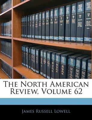 The North American Review; Volume 62 - James Russell Lowell - cover