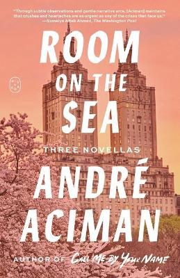 Room on the Sea: Three Novellas - André Aciman - cover