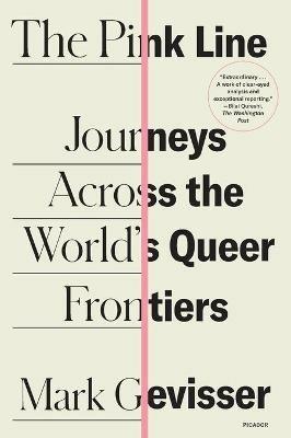 The Pink Line: Journeys Across the World's Queer Frontiers - Mark Gevisser - cover
