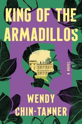 King of the Armadillos - Wendy Chin-Tanner - cover