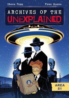 Archives of the Unexplained: Area 51 - Steve Foxe - cover
