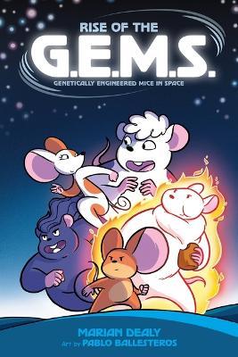 Rise of the G.E.M.S. (Genetically Engineered Mice in Space) - Marian Dealy - cover