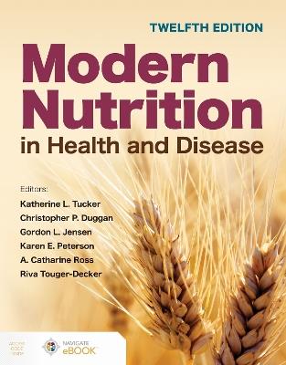 Modern Nutrition in Health and Disease - Katherine L. Tucker,Christopher P. Duggan,Gordon L. Jensen - cover