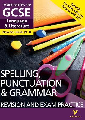 English Language and Literature Spelling, Punctuation and Grammar Revision and Exam Practice: York Notes GCSE - for 2026, 2027 exams: For 2025 and 2026 assessments and exams - Elizabeth Walter,Kate Woodford - cover