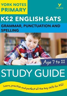 English SATs Grammar, Punctuation and Spelling Study Guide: York Notes for KS2 - Kate Woodford,Elizabeth Walter - cover