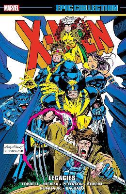 X-Men Epic Collection: Legacies - Fabian Nicieza,Scott Lobdell - cover