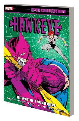 Hawkeye Epic Collection: The Way of The Arrow - Tom DeFalco,Marvel Various - cover