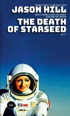 The Death of Starseed: Vol. 3 - Jason Hill - cover