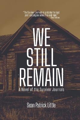 We Still Remain: A Novel of the Survivor Journals - Sean Little - cover