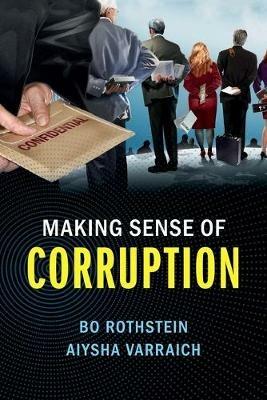 Making Sense of Corruption - Bo Rothstein,Aiysha Varraich - cover