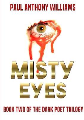 Misty Eyes: Book Two of the Dark Poet Trilogy - Paul Anthony Williams - cover