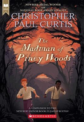 The Madman of Piney Woods (Scholastic Gold) - Christopher Paul Curtis - cover
