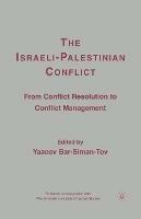 The Israeli-Palestinian Conflict: From Conflict Resolution to Conflict Management - cover