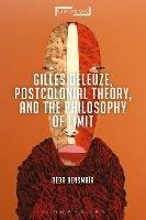 Gilles Deleuze, Postcolonial Theory, and the Philosophy of Limit - Réda Bensmaïa - cover
