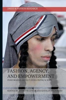 Fashion, Agency, and Empowerment: Performing Agency, Following Script - cover