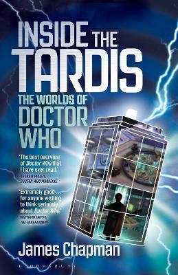 Inside the Tardis: The Worlds of Doctor Who - James Chapman - cover