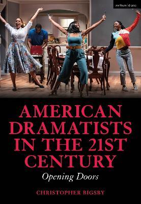 American Dramatists in the 21st Century: Opening Doors - Christopher Bigsby - cover