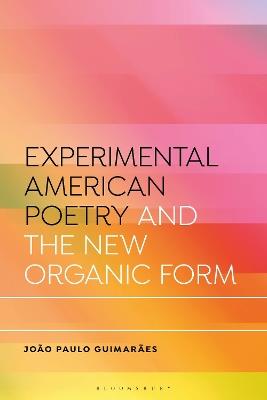 Experimental American Poetry and the New Organic Form - João Paulo Guimarães - cover