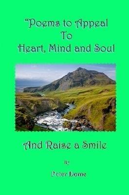 Poems to Appeal to Heart, Mind and Soul - Peter Dome - cover