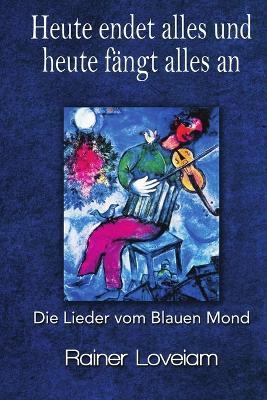 Heute endet alles und Heute fangt alles an - Rainer Loveiam - cover