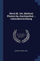 Herrn M. Joh. Mathesii Pfarrers Im Joachimsthal ... Lebensbeschreibung - Johannes Mathesius - cover