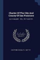 Charter of the City and County of San Francisco: As Amended in 1903, 1907 and 1911 - cover