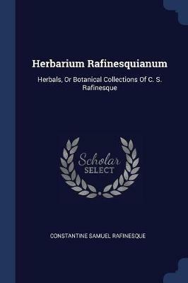 Herbarium Rafinesquianum: Herbals, or Botanical Collections of C. S. Rafinesque - Constantine Samuel Rafinesque - cover