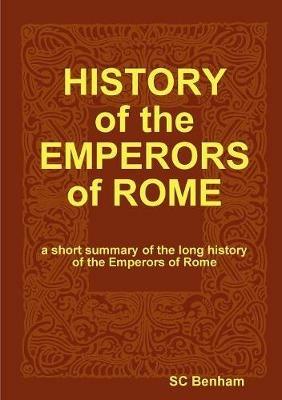 HISTORY of the EMPERORS of ROME - Sc Benham - cover