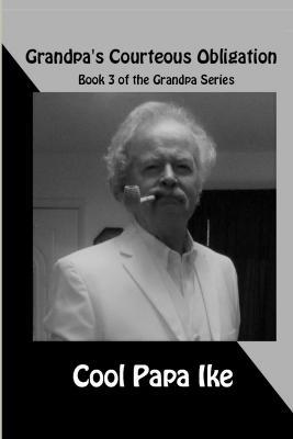Grandpa's Courteous Obligation - Cool Papa Ike - cover