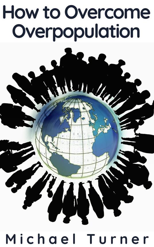 How to Overcome Overpopulation