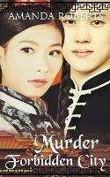 Murder in the Forbidden City: A Historical Mystery - Amanda Roberts - cover