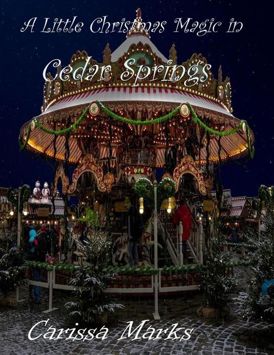 A Little Christmas Magic in Cedar Springs