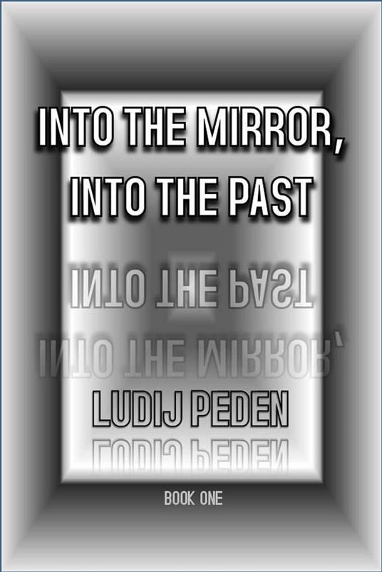 "Into the Mirror, Into the Past"