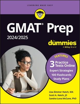 GMAT Prep 2024/2025 For Dummies (GMAT Focus Edition): Book + 3 Practice Tests + Flashcards Online - Lisa Zimmer Hatch,Scott A. Hatch,Sandra Luna McCune - cover