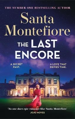 The Last Encore: The breathtaking and unforgettable new novel from the number one bestselling author! - Santa Montefiore - cover