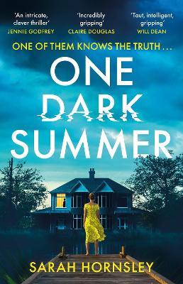 One Dark Summer: the gripping new crime thriller that will keep you up all night, perfect for fans of Lisa Jewell - Sarah Hornsley - cover