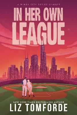In Her Own League: the new sports romance from Liz Tomforde - Liz Tomforde - cover