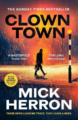 Clown Town: The Thriller for Our Chaotic Times (Slough House Thriller 9) - Mick Herron - cover
