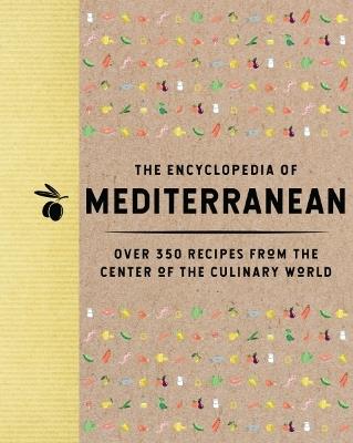The Encyclopedia of Mediterranean: Over 350 Recipes from the Center of the Culinary World - The Coastal Kitchen - cover