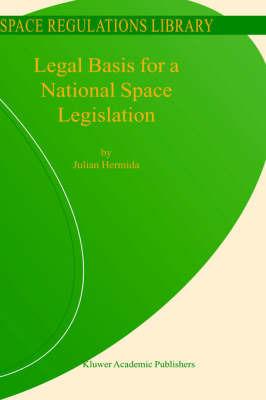 Legal Basis for a National Space Legislation - Julian Hermida - cover