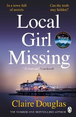 Local Girl Missing: The thrilling novel from the author of THE COUPLE AT NO 9 - Claire Douglas - cover