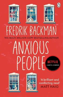 Anxious People: The No. 1 New York Times bestseller from the author of A Man Called Ove - Fredrik Backman - cover