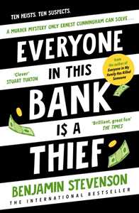 Ebook Everyone In This Bank Is A Thief Benjamin Stevenson