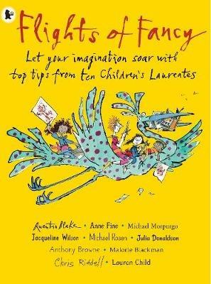 Flights of Fancy: Stories, pictures and inspiration from ten Children's Laureates - Various - cover