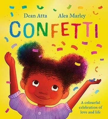 Confetti: A colourful celebration of love and life - Dean Atta - cover