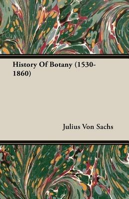 History Of Botany (1530-1860) - Julius Von Sachs - cover